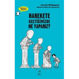Harekete Geçtiğimizde Ne Yaparız ?