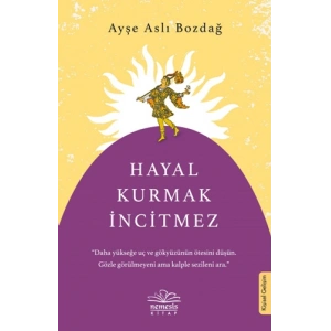 Hayal Kurmak İncitmez