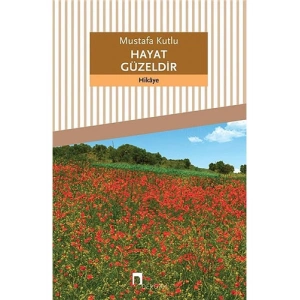 Hayat Güzeldir