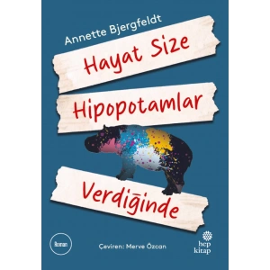 Hayat Size Hipopotamlar Verdiğinde