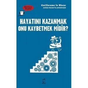 Hayatını Kazanmak Onu Kaybetmek midir ?