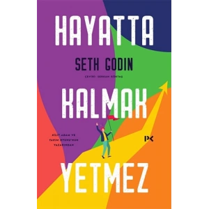 Hayatta Kalmak Yetmez