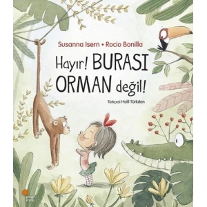 Hayır! Burası Orman Değil!