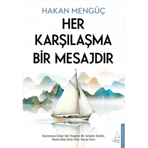Her Karşılaşma Bir Mesajdır