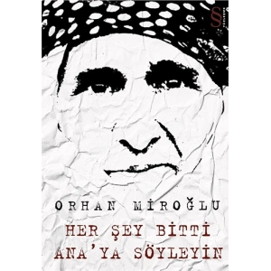 Her Şey Bitti Anaya Söyleyin