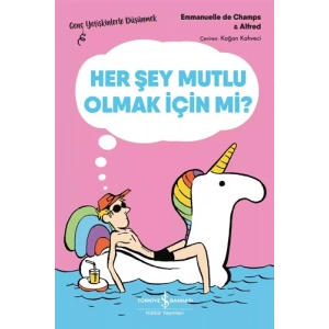 Her Şey Mutlu Olmak İçin Mi?