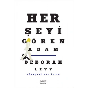 Her Şeyi Gören Adam / Deborah Levy + Sanat Kitabı