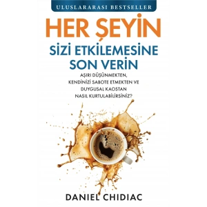 Her Şeyin Sizi Etkilemesine Son Verin