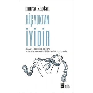 Hiç Yoktan İyidir