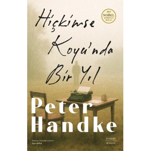 Hiçkimse Koyu’nda Bir Yıl / Peter Handke + Sanat Kitabı