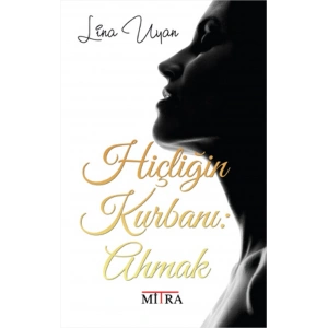 Hiçliğin Kurbanı - Ahmak