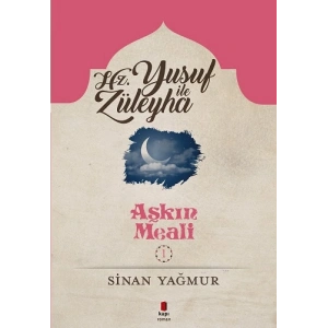Hz. Yusuf ile Züleyha - Aşkın Meali 1 / Sinan Yağmur + Sanat Kitabı