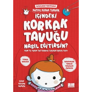 İçindeki Korkak Tavuğu Nasıl Eğitirsin?