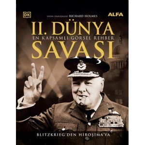 II. Dünya Savaşı - En Kapsamlı Görsel Rehber (Ciltli)