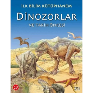 İlk Bilim Kütüphanem - Dinozorlar ve Tarih Öncesi