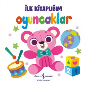 İlk Kitaplığım - Oyuncaklar (Ciltli)