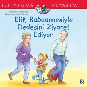 İlk Okuma Kitabım - Elif, Babaannesiyle Dedesini Ziyaret Ediyor