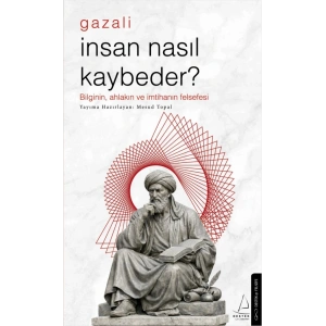 İnsan Nasıl Kaybeder ? - Gazali