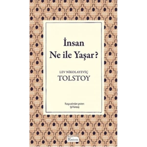 İnsan Ne İle Yaşar? (Bez Ciltli)
