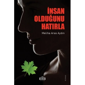 İnsan Olduğunu Hatırla