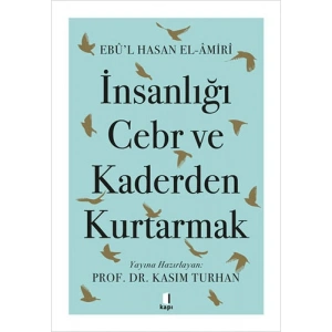 İnsanlığı Cebr ve Kaderden Kurtarmak