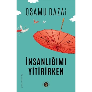 İnsanlığımı Yitirirken