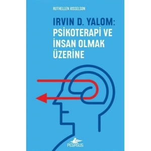 Irvin D.Yalom: Psikoterapi ve İnsan Olmak Üzerine