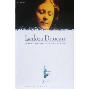 Isadora Duncan - Dansın Tanrıçası & Maurice Lever