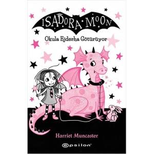 İsadora Moon – Okula Ejderha Götürüyor