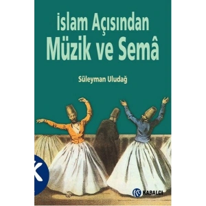 İslam Açısından Müzik ve Sema