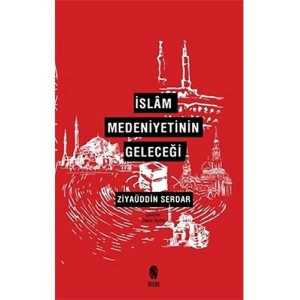 İslâm Medeniyetinin Geleceği