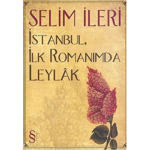 İstanbul, İlk Romanımda Leylâk