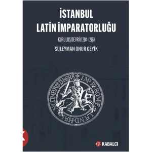 İstanbul Latin İmparatorluğu Kuruluş Devri (1204-1216)