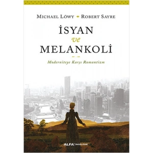 İsyan ve Melankoli