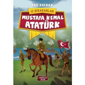 İz Bırakanlar -  Mustafa Kemal Atatürk