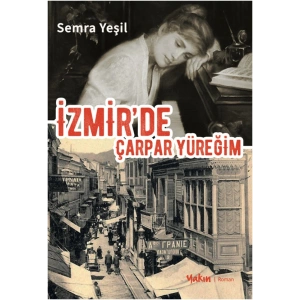 İzmir’de Çarpar Yüreğim