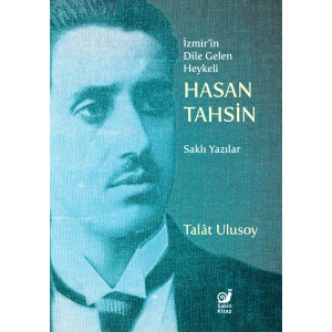 İzmir’in Dile Gelen Heykeli Hasan Tahsin