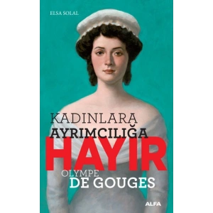 Kadınlara Ayrımcılığa Hayır - Olympe de Gouges