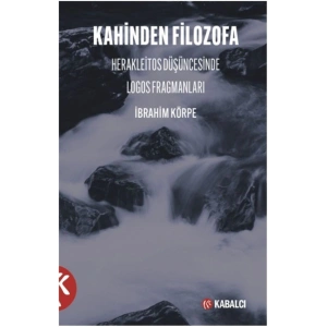 Kahinden Filozofa Herakleitos Düşüncesinde Logos Fragmanları