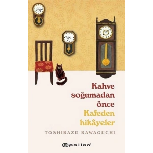 Kahve Soğumadan Önce - Kafeden Hikayeler