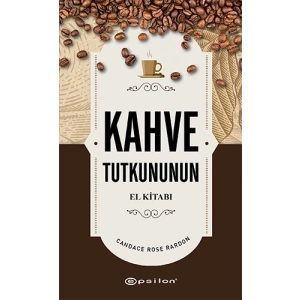 Kahve Tutkununun El Kitabı