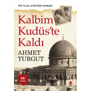 Kalbim Kudüste Kaldı / Ahmet Turgut + Sanat Kitabı