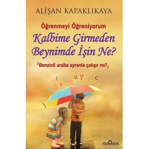 Kalbime Girmeden Beynimde İşin Ne?