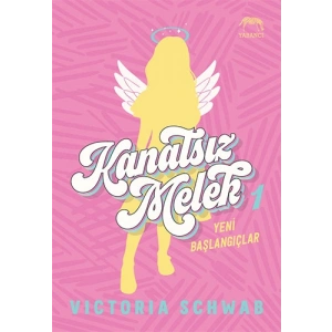 Kanatsız Melek 1 - Yeni Başlangıçlar