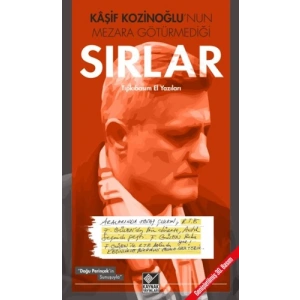 Kaşif Kozinoğlunun Mezara Götürmediği Sırlar