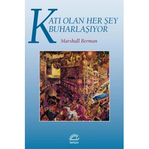 Katı Olan Her Şey Buharlaşıyor