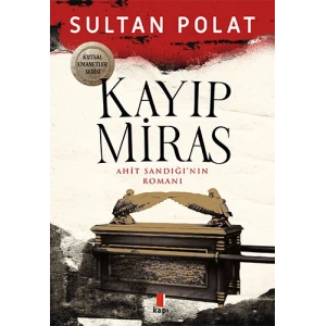 Kayıp Miras - Ahit Sandığı’nın Romanı / Sultan Polat + Sanat Kitabı