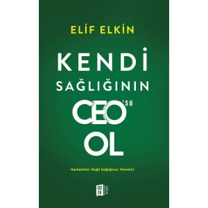 Kendi  Sağlığının  Ceo’su Ol