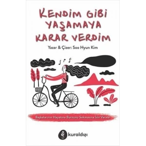 Kendim Gibi Yaşamaya Karar Verdim