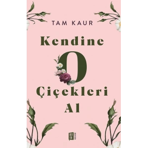 Kendine O Çiçekleri Al